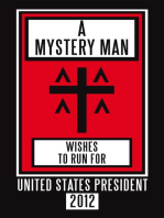 A Mystery Man Wishes to Run for United States President 2012