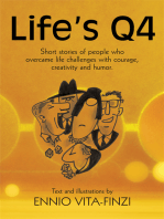 Life's Q4: Short Stories of People Who Overcame Life Challenges with Courage, Creativity and Humor.