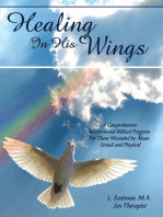 Healing in His Wings: A Comprehensive International Biblical Program for Those Wounded by Abuse: Sexual and Physical