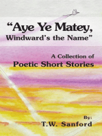 "Aye Ye Matey, Windward's the Name": A Collection of Poetic Short Stories