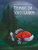 Piranhas im Schlossgraben: Prosa und Lyrik