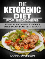 Ketogenic Diet For Beginners: Simple and Fun 3 Weeks Diet Plan for the Smart - Ketogenic Diet, Weight Loss, Keto Diet, Fat Loss, Ketogenic, Health, Fitness, Keto Diet For Weight Loss