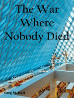 The War Where Nobody Died