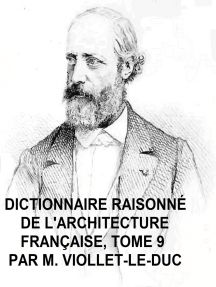 Dictionnaire Raisonne de l'Architecture Francaise, Tome 9