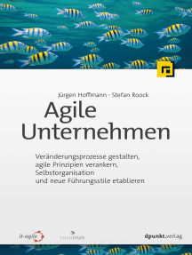 Agile Unternehmen: Veränderungsprozesse gestalten, agile Prinzipien verankern, Selbstorganisation und neue Führungsstile etablieren