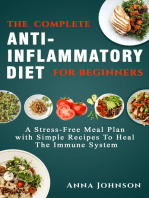 The Complete Anti-Inflammatory Diet for Beginners: A Stress –Free Meal Plan With Simple Recipes to Heal the Immune System-Buy Now!
