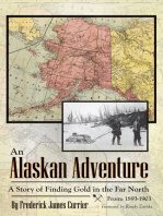An Alaskan Adventure: A Story of Finding Gold in the Far North From: 1893-1903