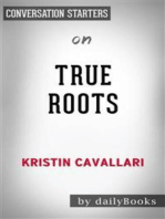 True Roots: A Mindful Kitchen with More Than 100 Recipes Free of Gluten, Dairy, and Refined Sugar by Kristin Cavallari | Conversation Starters