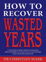 How To Recover Wasted Years