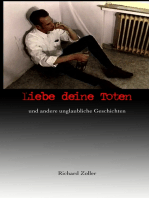 Liebe deine Toten: und andere unglaubliche Geschichten