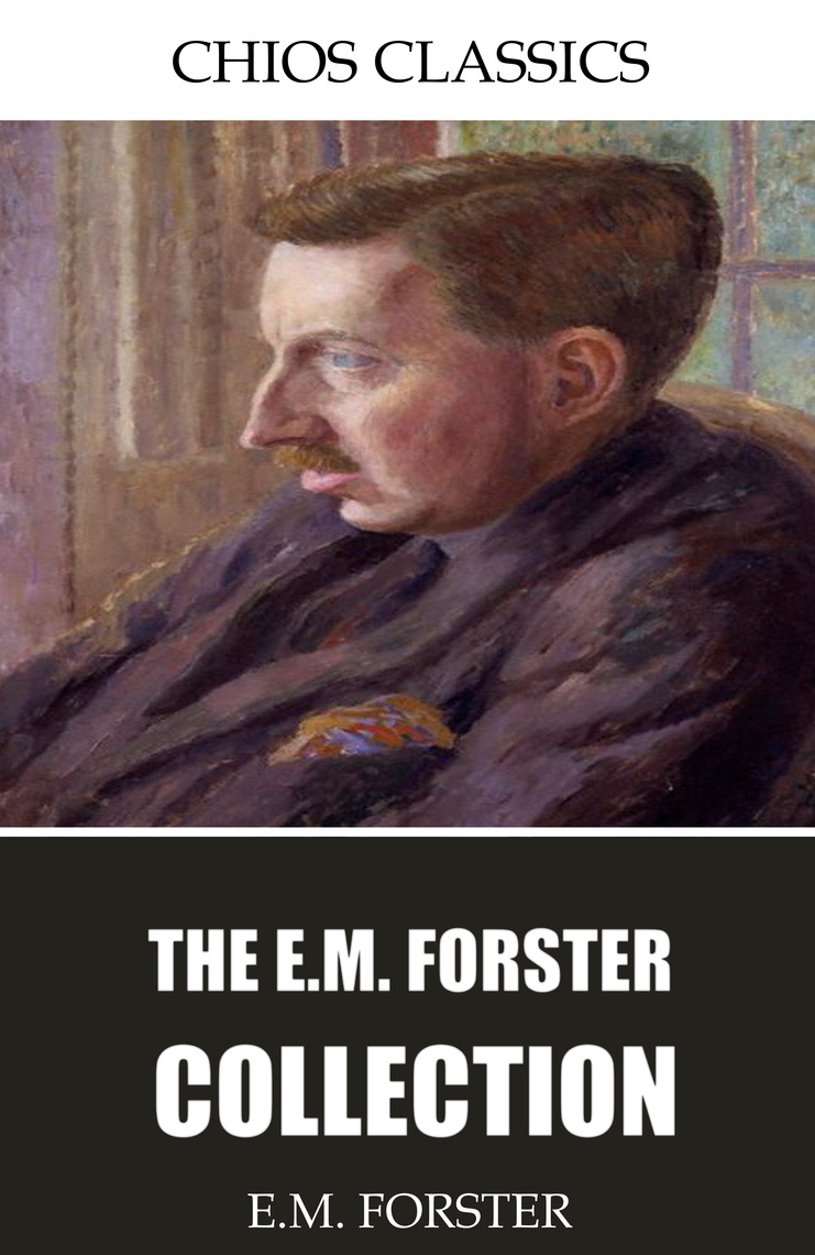 The E.M. Forster Collection by E. M. Forster (Ebook) - Read free for 30 ...
