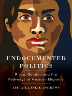 Undocumented Politics: Place, Gender, and the Pathways of Mexican Migrants