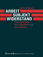 Arbeit, Subjekt, Widerstand: Eine Genealogie der Subjektivierung zum Arbeiten