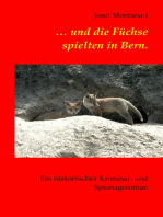 ... und die Füchse spielten in Bern.: Ein historischer Kriminal- und Spionageroman