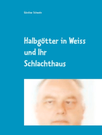 Halbgötter in Weiss und ihr Schlachthaus: Oder war es vielleicht doch Mord?