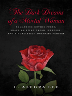The Dark Dreams of a Mortal Woman: Romancing Gothic Poets, Shape Shifting Dream Invaders, And a Hopelessly Romantic Vampire