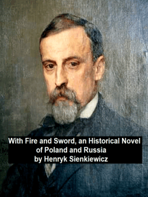With Fire and Sword, an Historical Novel of Poland and Russia