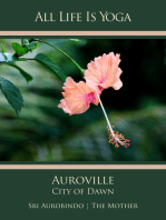 All Life Is Yoga: Auroville – City of Dawn