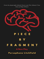 Piece by Fragment: A New Play