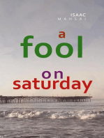 A Fool On Saturday