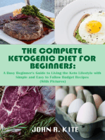 The Complete Ketogenic Diet for Beginners: A Busy Beginner’s Guide to Living the Keto Lifestyle with Simple and Easy to Follow Budget Recipes (With Pictures)