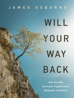 Will Your Way Back: How One Man Overcame Tragedy with a Winning Mindset