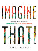 Imagine That!: Igniting Your Brain for Creativity and Peak Performance