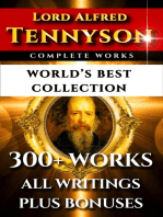 Tennyson Complete Works – World’s Best Collection: 300+ Works - Alfred Lord Tennyson’s Complete Poems, Poetry, Epics, Plays and Writings Plus Biography, Annotations & Bonuses