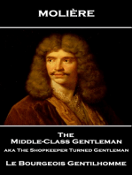 The Middle-Class Gentleman aka The Shopkeeper Turned Gentleman: Le Bourgeois Gentilhomme