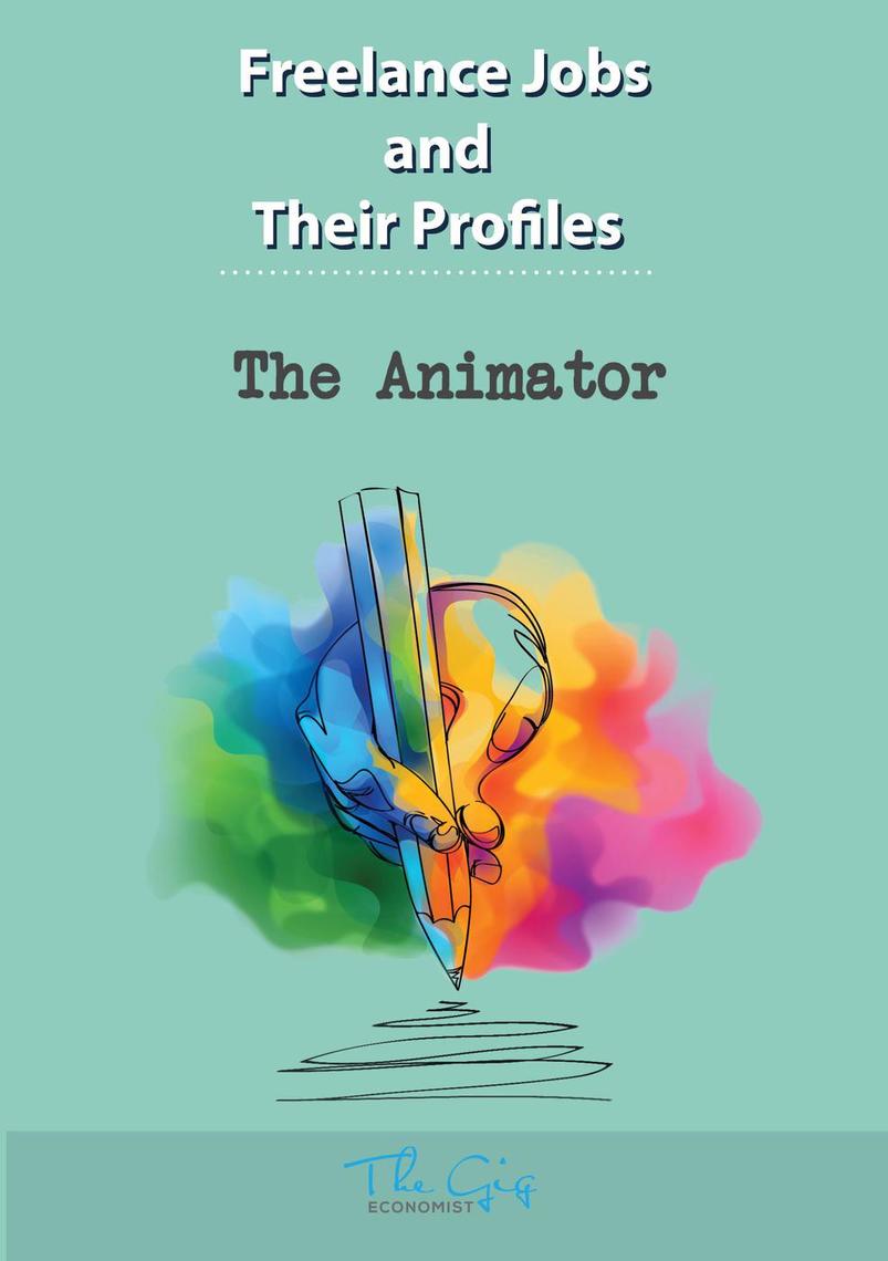 The Freelance Animator by The Gig Economist - Ebook | Scribd