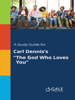 A Study Guide for Carl Dennis's "The God Who Loves You"