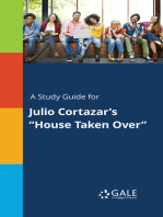 A Study Guide for Julio Cortazar's "House Taken Over"