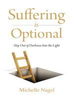 Suffering is Optional: Step Out of the Darkness and Into the Light