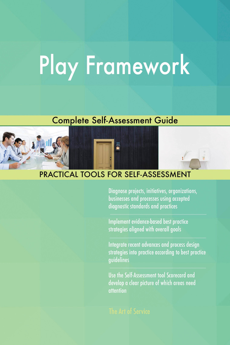 Play Framework Complete Self-Assessment Guide by Gerardus Blokdyk ...