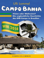 CAMPO BAHIA – Vision oder Wahnsinn: Die unglaubliche Geschichte des DFB Camps in Brasilien