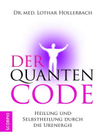 Der Quanten-Code: Heilung und Selbstheilung durch die Ur-Energie