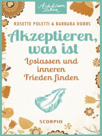 Akzeptieren, was ist: Loslassen und inneren Frieden finden