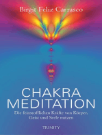 Chakra Meditation: Die feinstofflichen Kräfte von Körper, Geist und Seele nutzen