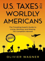 U.S. Taxes for Worldly Americans: The Traveling Expat's Guide to Living, Working, and Staying Tax Compliant Abroad (Updated for 2024)