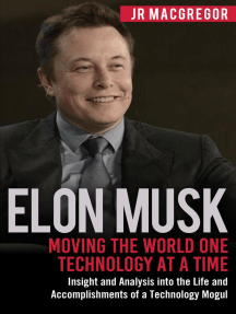 Elon Musk: Moving the World One Technology at a Time: Insight and ...