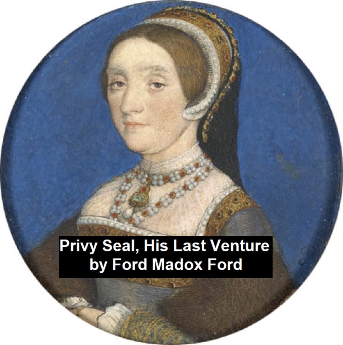 Privy Seal, His Last Venture by Ford Madox Ford (Ebook) - Read free for ...