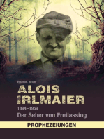 Alois Irlmaier 1894-1959: Der Seher von Freilassing