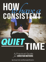 How to Have a Consistent Quiet Time: A Practical Guide for Christian Mothers: Christian Mother, #1