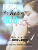 How to Hear God A Practical Guide for Christian Mothers: Christian Mother, #3