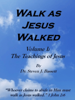 Walk as Jesus Walked: Volume I: The Teachings of Jesus