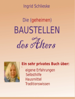 Die (geheimen) Baustellen des Alters: Ein sehr privates Buch über eigene Erfahrungen, Traditionswissen