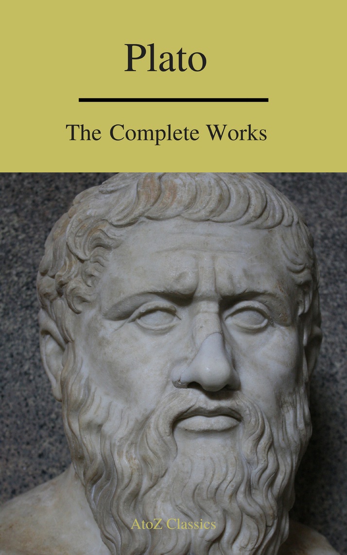 Plato: The Complete Works (A to Z Classics) by Plato, A to Z Classics ...