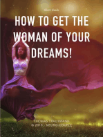 How to get the Woman of Your Dreams