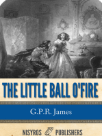The Little Ball O' Fire or the Life and Adventures of John Marston Hall