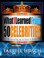 What I Learned From 50 Celebrities (By Screwing Up In Front of Them)